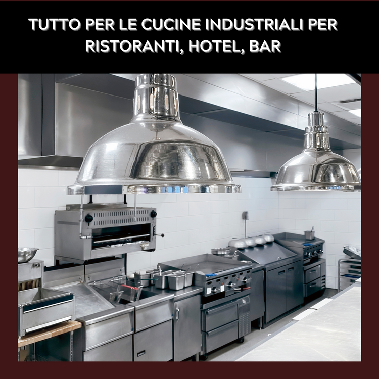 Tutto Per Le Cucine Industriali per Ristoranti, Hotel, Bar